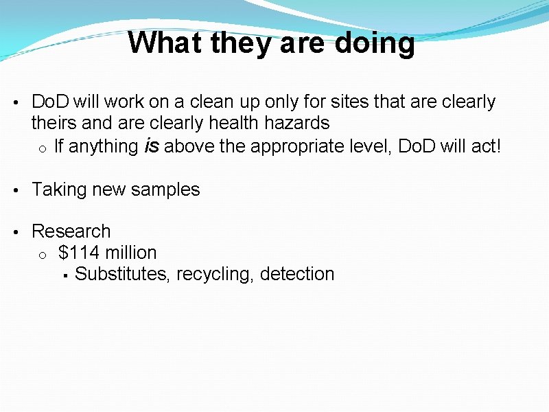 What they are doing • Do. D will work on a clean up only