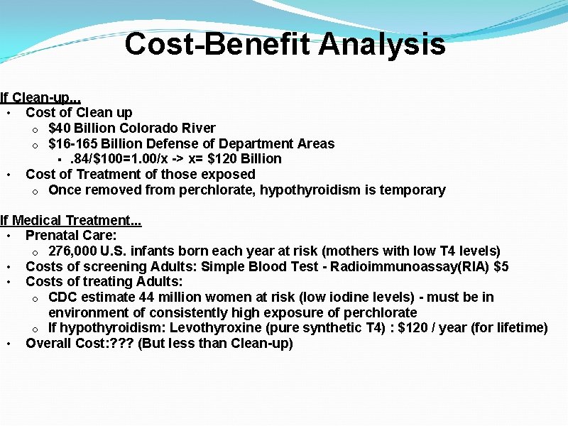 Cost-Benefit Analysis If Clean-up. . . • Cost of Clean up o $40 Billion