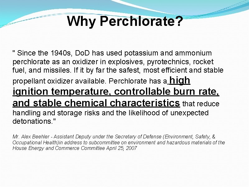 Why Perchlorate? " Since the 1940 s, Do. D has used potassium and ammonium