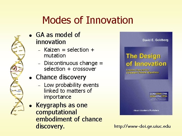 Modes of Innovation l GA as model of innovation – – l Chance discovery