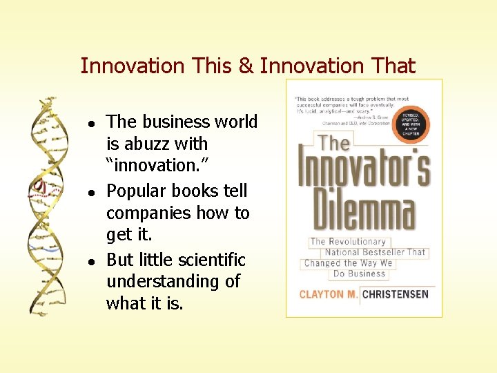 Innovation This & Innovation That l l l The business world is abuzz with
