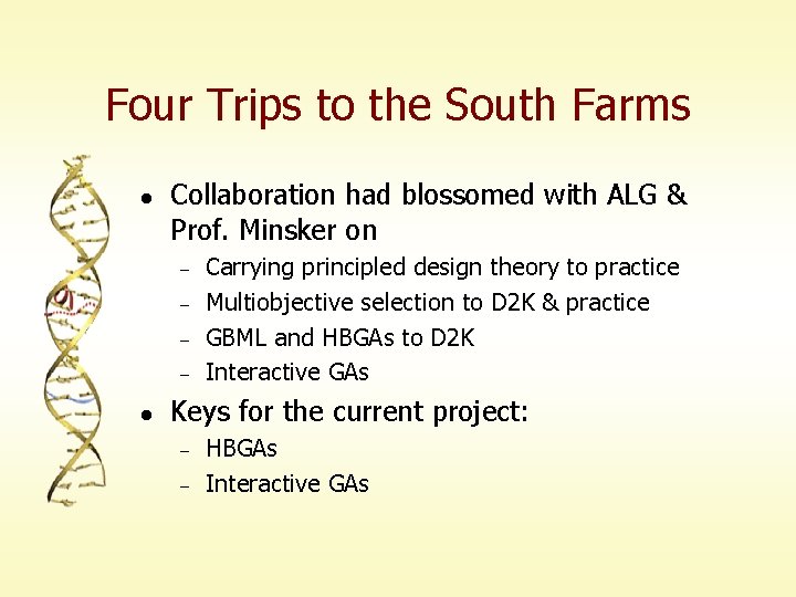 Four Trips to the South Farms l Collaboration had blossomed with ALG & Prof.