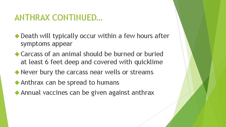 ANTHRAX CONTINUED… Death will typically occur within a few hours after symptoms appear Carcass