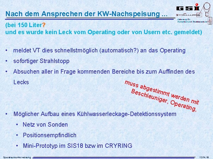 Nach dem Ansprechen der KW-Nachspeisung. . . Abteilung für Sicherheit und Strahlenschutz (bei 150