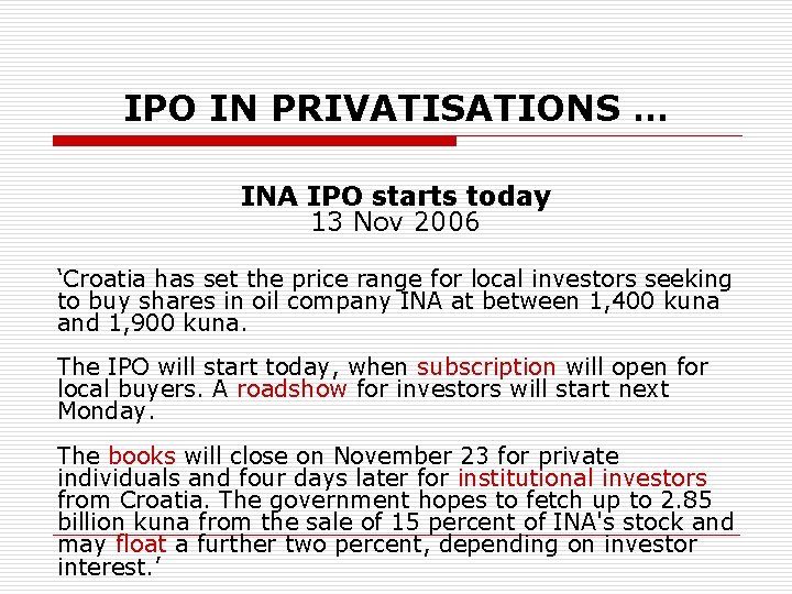 IPO IN PRIVATISATIONS … INA IPO starts today 13 Nov 2006 ‘Croatia has set