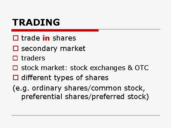 TRADING o trade in shares o secondary market o traders o stock market: stock