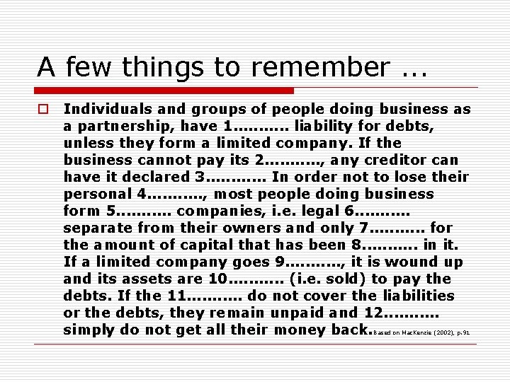 A few things to remember. . . o Individuals and groups of people doing