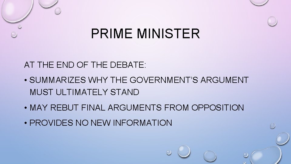 PRIME MINISTER AT THE END OF THE DEBATE: • SUMMARIZES WHY THE GOVERNMENT’S ARGUMENT