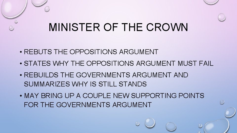 MINISTER OF THE CROWN • REBUTS THE OPPOSITIONS ARGUMENT • STATES WHY THE OPPOSITIONS