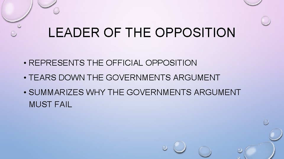 LEADER OF THE OPPOSITION • REPRESENTS THE OFFICIAL OPPOSITION • TEARS DOWN THE GOVERNMENTS