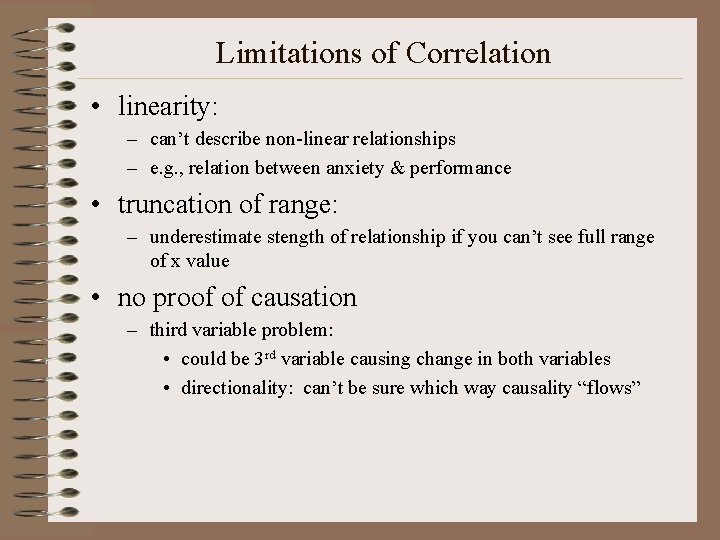 Limitations of Correlation • linearity: – can’t describe non-linear relationships – e. g. ,