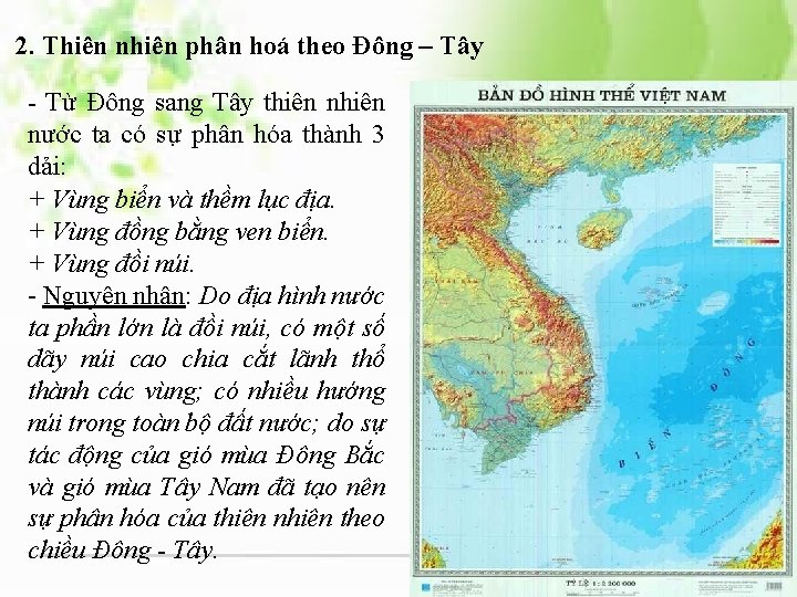 2. Thiên nhiên phân hoá theo Đông – Tây - Từ Đông sang Tây