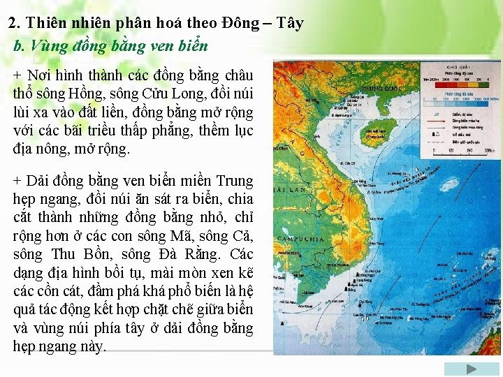 2. Thiên nhiên phân hoá theo Đông – Tây b. Vùng đồng bằng ven