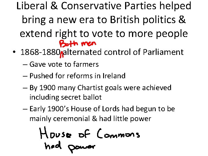 Liberal & Conservative Parties helped bring a new era to British politics & extend
