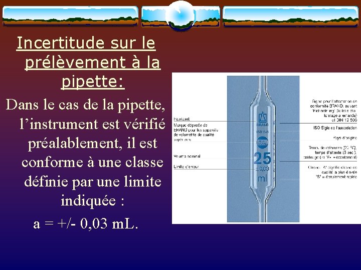 Incertitude sur le prélèvement à la pipette: Dans le cas de la pipette, l’instrument