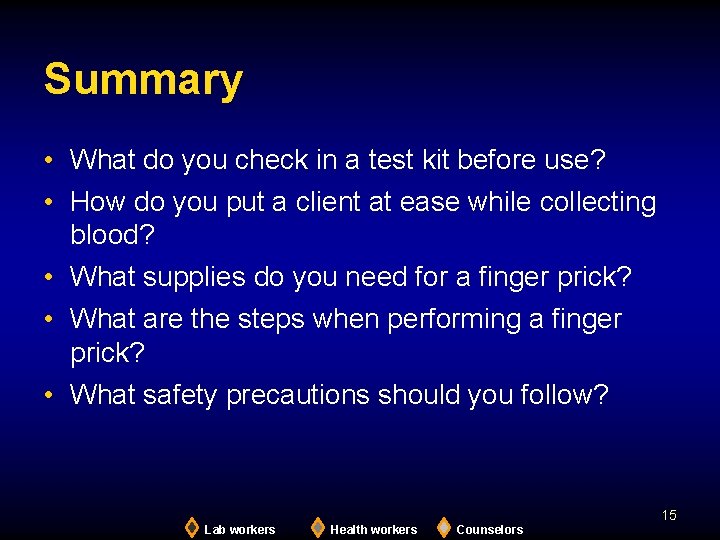 Summary • What do you check in a test kit before use? • How