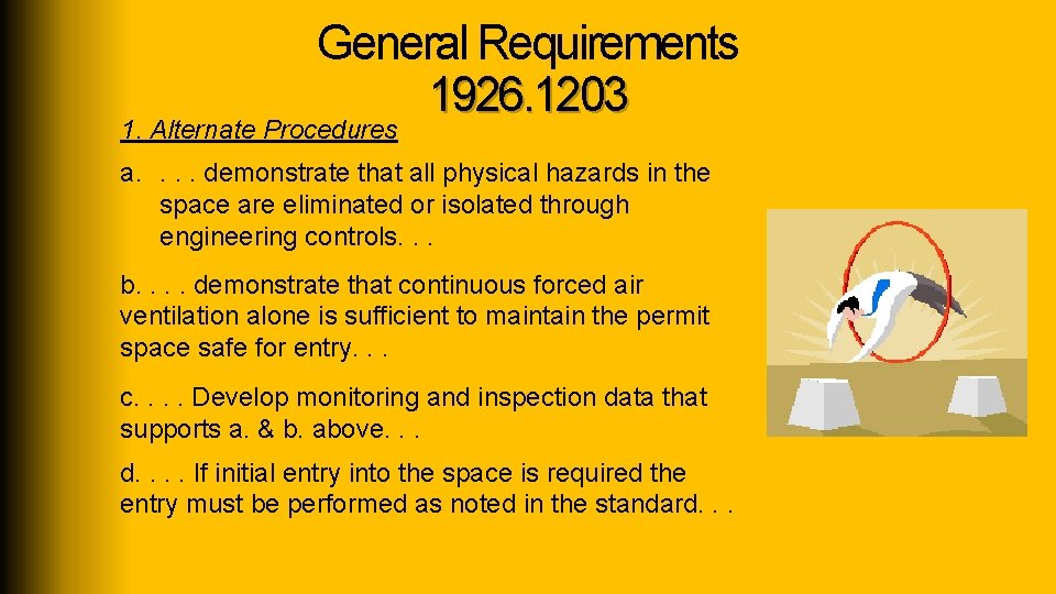 General Requirements 1926. 1203 1. Alternate Procedures a. . demonstrate that all physical hazards