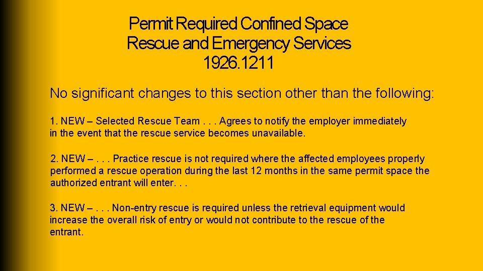 Permit Required Confined Space Rescue and Emergency Services 1926. 1211 No significant changes to