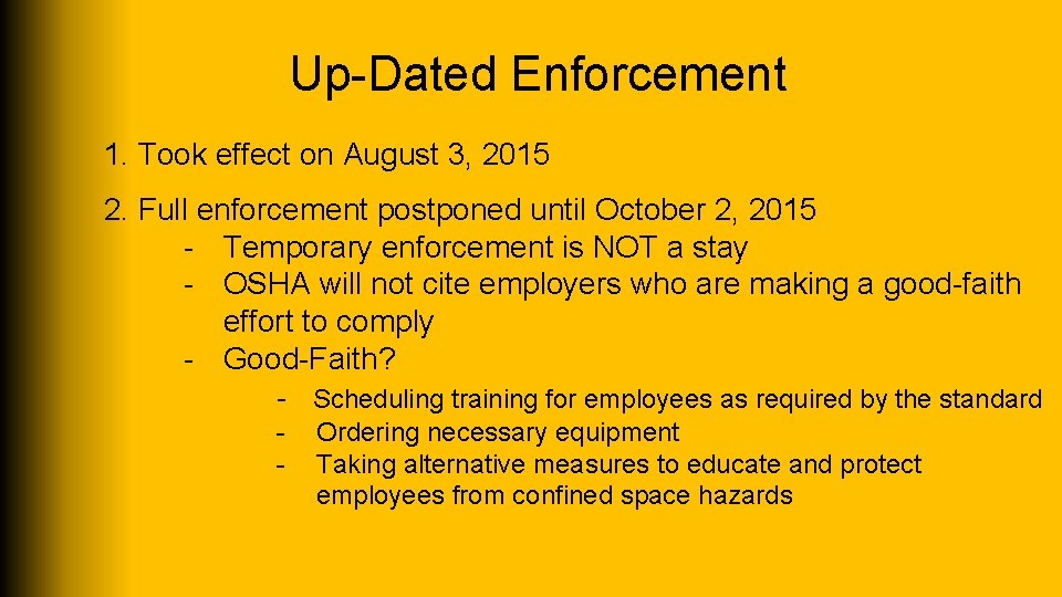 Up-Dated Enforcement 1. Took effect on August 3, 2015 2. Full enforcement postponed until