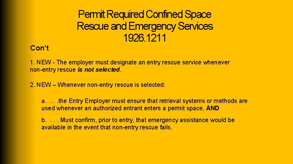 Con’t Permit Required Confined Space Rescue and Emergency Services 1926. 1211 1. NEW -