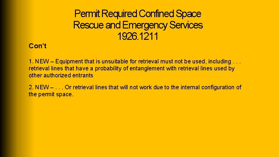 Con’t Permit Required Confined Space Rescue and Emergency Services 1926. 1211 1. NEW –