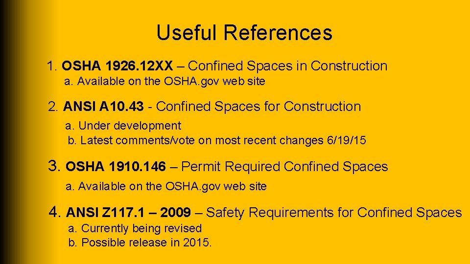 Useful References 1. OSHA 1926. 12 XX – Confined Spaces in Construction a. Available