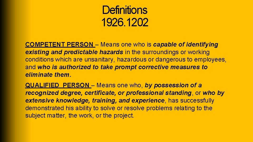 Definitions 1926. 1202 COMPETENT PERSON – Means one who is capable of identifying existing