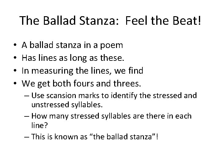 The Ballad Stanza: Feel the Beat! • • A ballad stanza in a poem