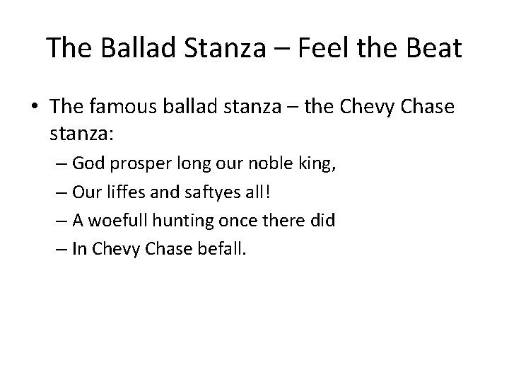 The Ballad Stanza – Feel the Beat • The famous ballad stanza – the