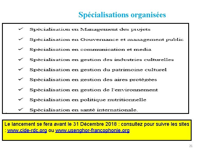 Spécialisations organisées Le lancement se fera avant le 31 Décembre 2018 : consultez pour