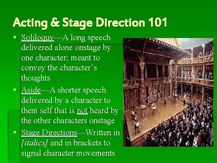 Acting & Stage Direction 101 § Soliloquy—A long speech delivered alone onstage by one