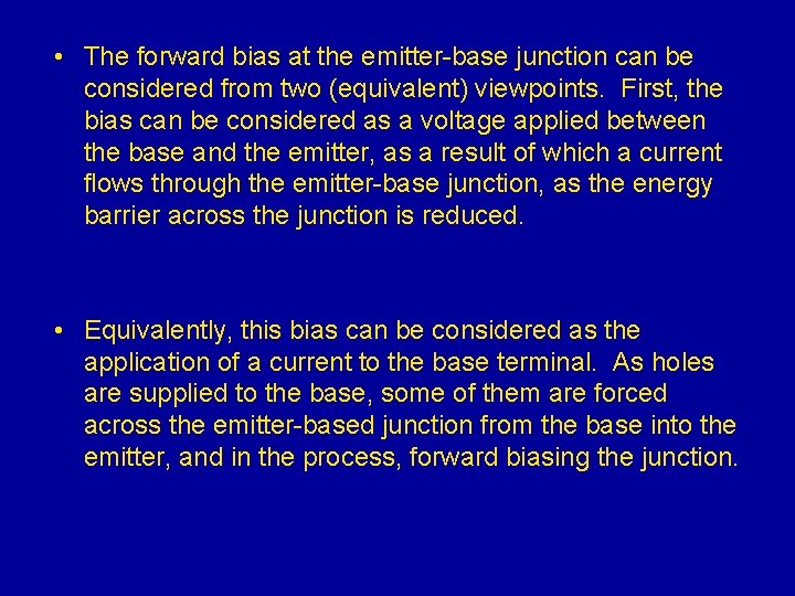  • The forward bias at the emitter-base junction can be considered from two