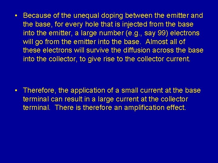 • Because of the unequal doping between the emitter and the base, for • Because of the unequal doping between the emitter and the base, for