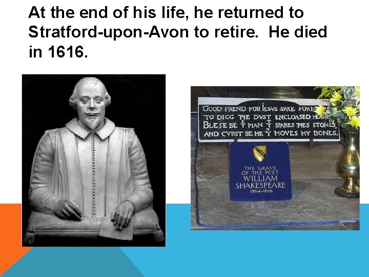 At the end of his life, he returned to Stratford-upon-Avon to retire. He died