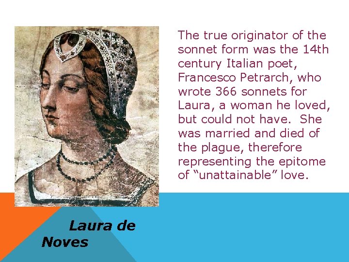The true originator of the sonnet form was the 14 th century Italian poet,