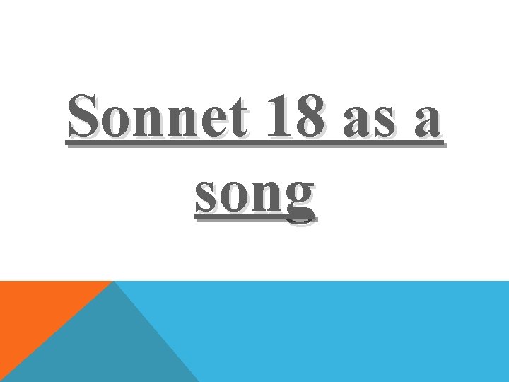 Sonnet 18 as a song 