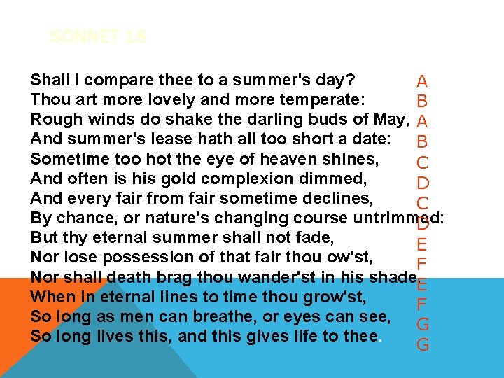 SONNET 18 Shall I compare thee to a summer's day? A Thou art more
