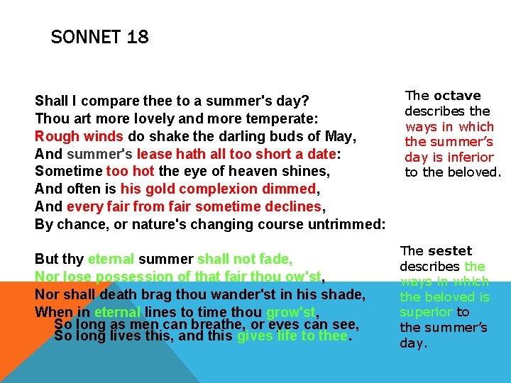 SONNET 18 Shall I compare thee to a summer's day? Thou art more lovely