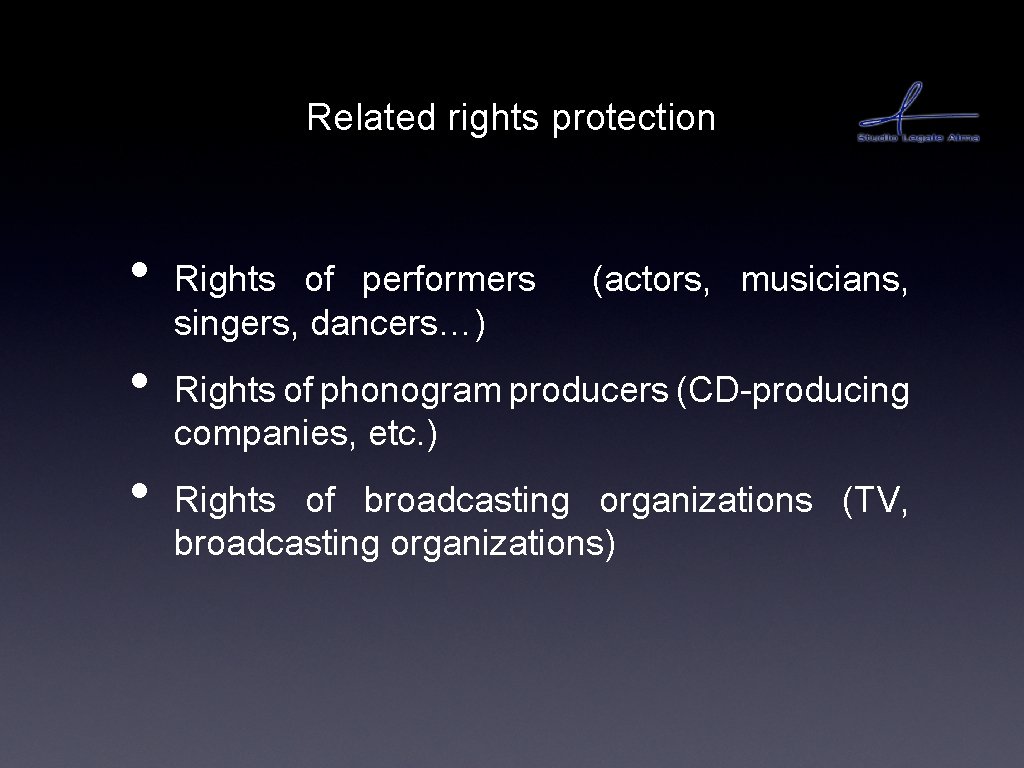 Related rights protection • • • Rights of performers singers, dancers…) (actors, musicians, Rights