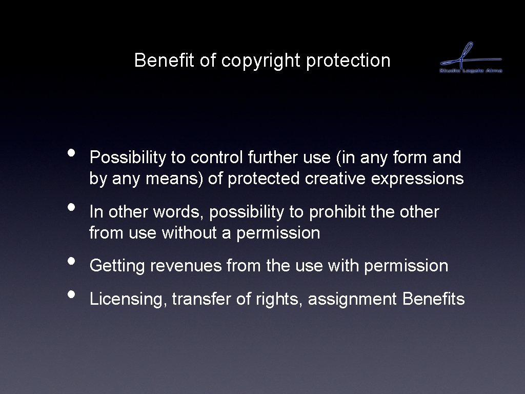 Benefit of copyright protection • • Possibility to control further use (in any form