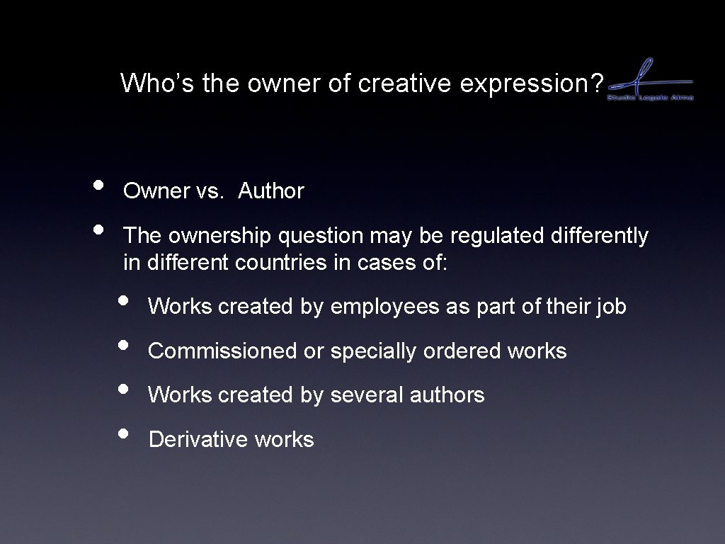 Who’s the owner of creative expression? • • Owner vs. Author The ownership question