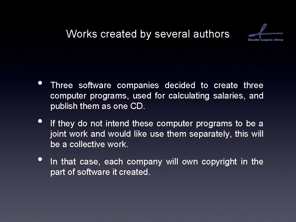 Works created by several authors • • • Three software companies decided to create