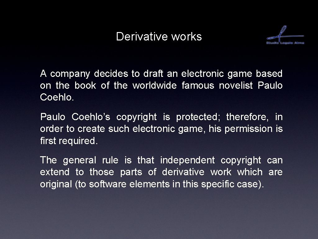 Derivative works A company decides to draft an electronic game based on the book