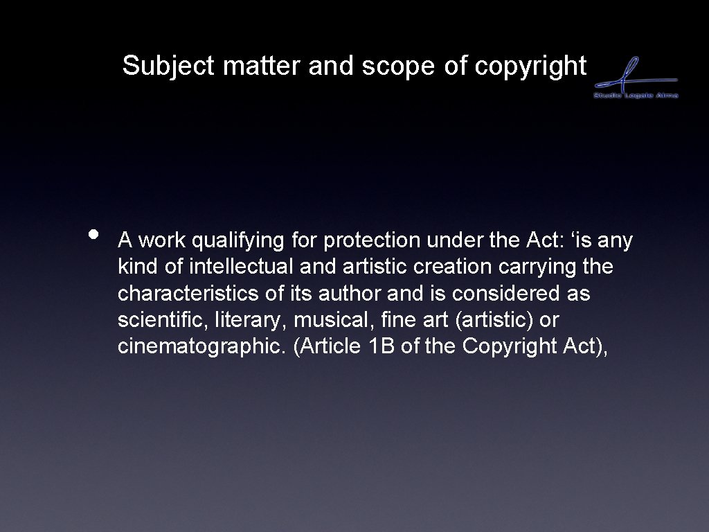 Subject matter and scope of copyright • A work qualifying for protection under the