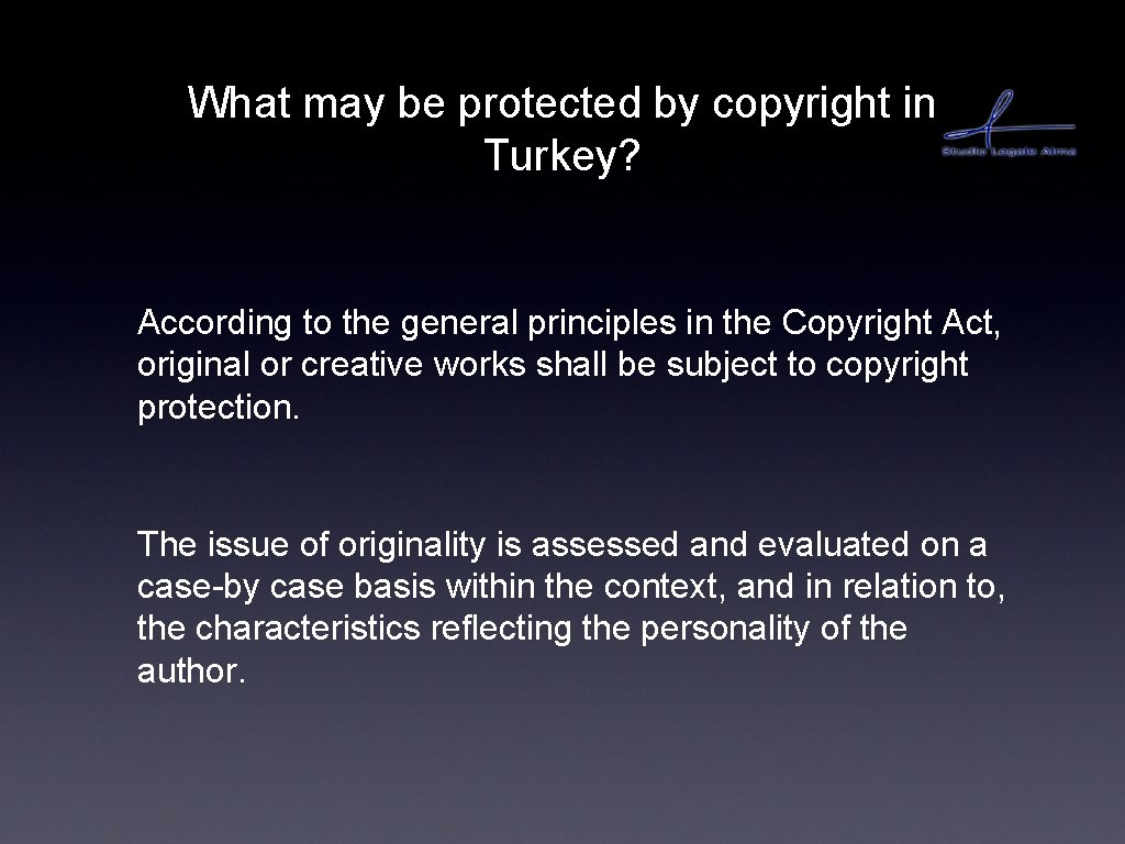 What may be protected by copyright in Turkey? According to the general principles in