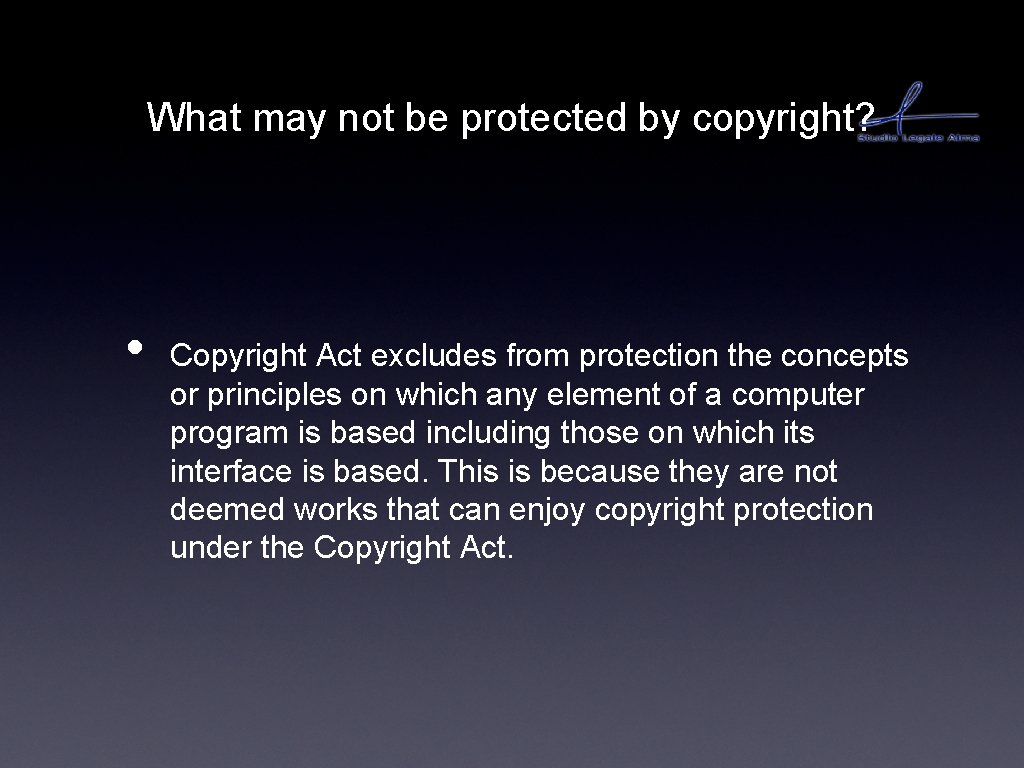 What may not be protected by copyright? • Copyright Act excludes from protection the