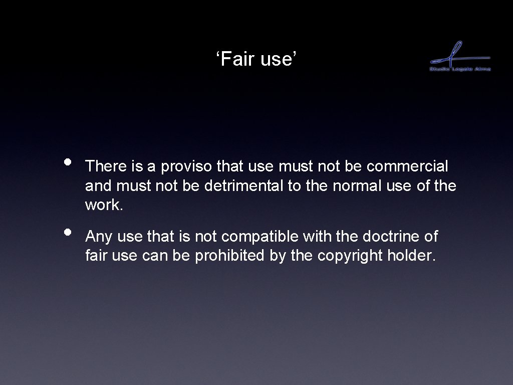 ‘Fair use’ • • There is a proviso that use must not be commercial