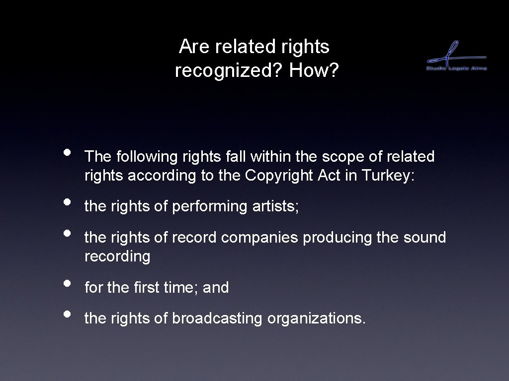 Are related rights recognized? How? • • • The following rights fall within the