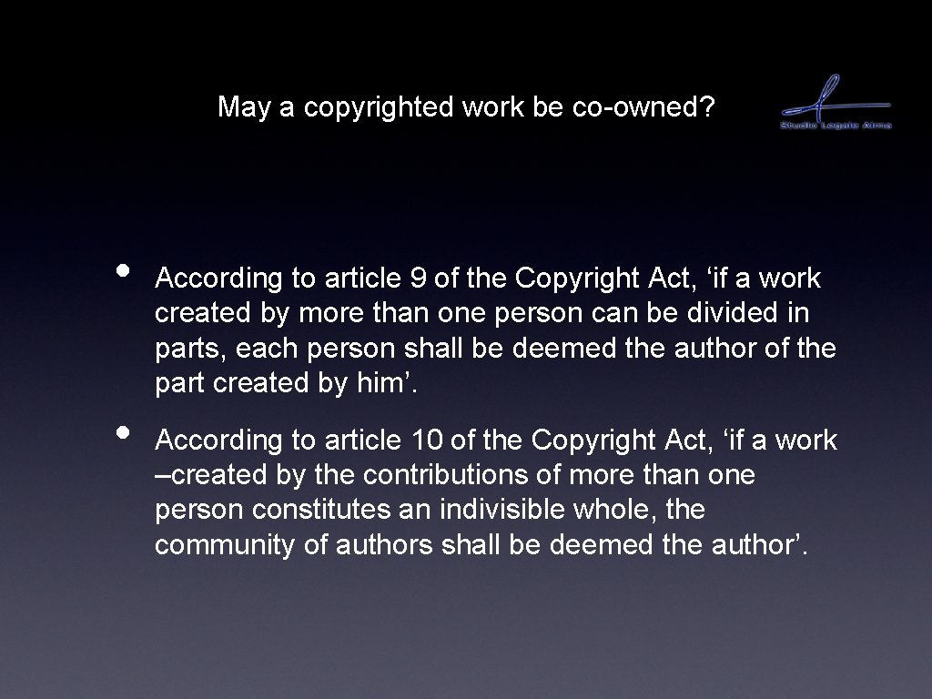 May a copyrighted work be co-owned? • • According to article 9 of the