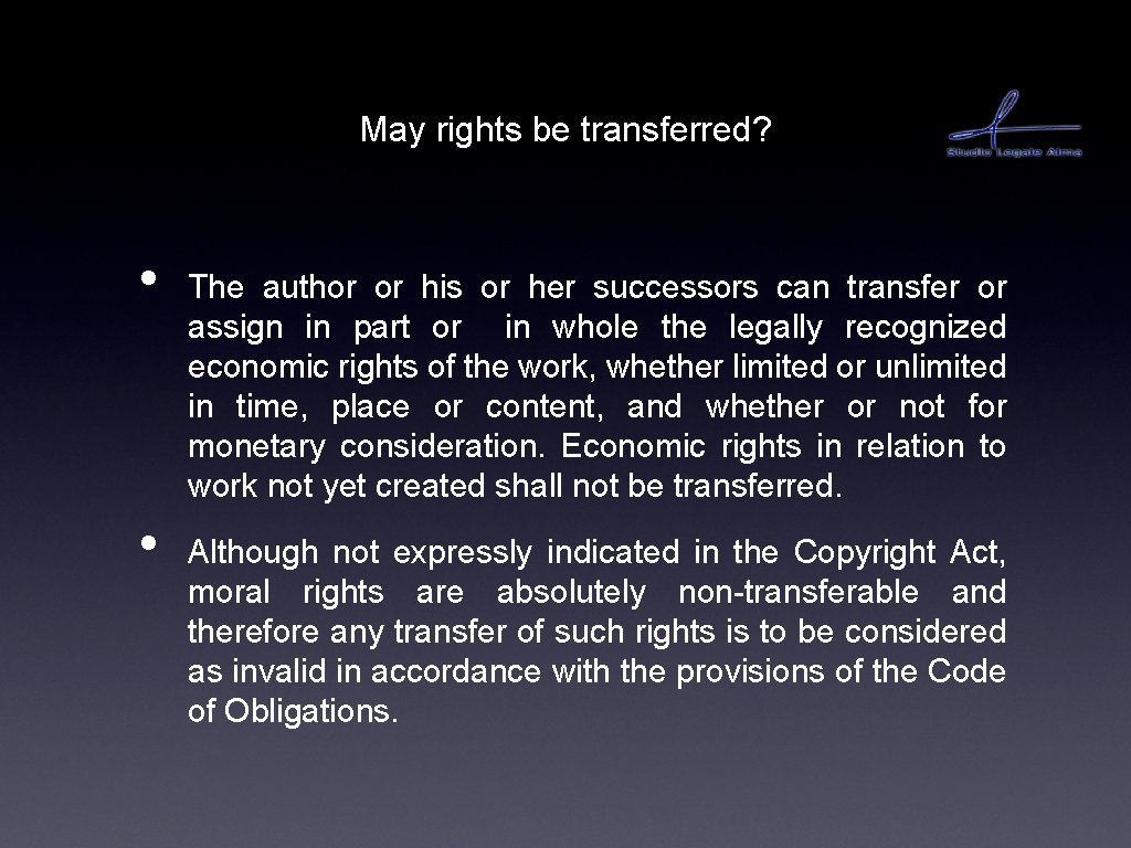 May rights be transferred? • • The author or his or her successors can